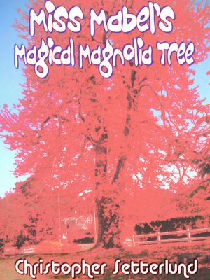 cover image of Miss Mabel's Magical Magnolia Tree